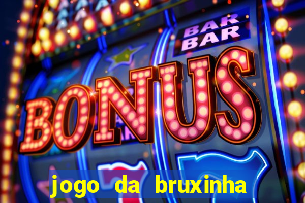 jogo da bruxinha que ganha dinheiro